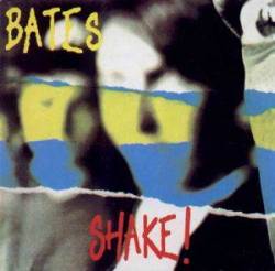 The Bates : Shake!